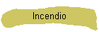 Incendio